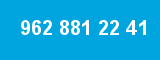 962 881 22 41